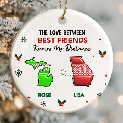 The Love Between Best Friends Knows No Distance State Maps - Personalized Custom Ceramic Ornament With Round Shape - BST728_RCE