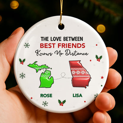 The Love Between Best Friends Knows No Distance State Maps - Personalized Custom Ceramic Ornament With Round Shape - BST728_RCE
