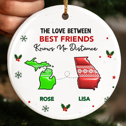 The Love Between Best Friends Knows No Distance State Maps - Personalized Custom Ceramic Ornament With Round Shape - BST728_RCE
