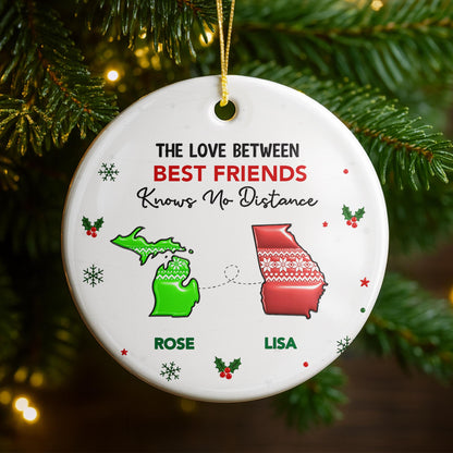The Love Between Best Friends Knows No Distance State Maps - Personalized Custom Ceramic Ornament With Round Shape - BST728_RCE