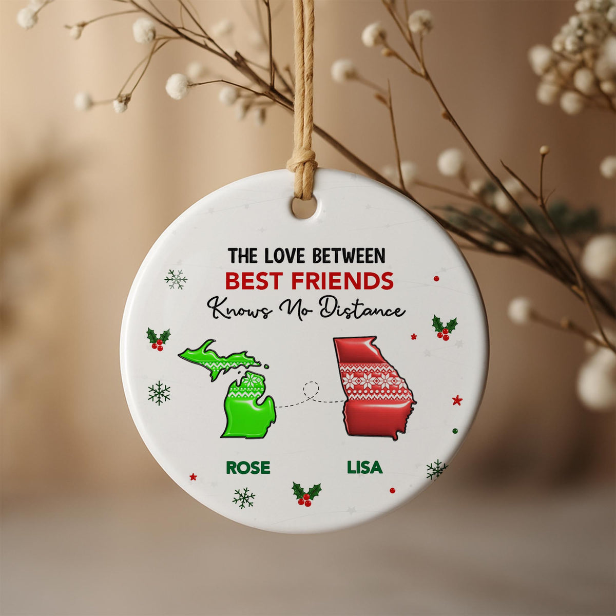 The Love Between Best Friends Knows No Distance State Maps - Personalized Custom Ceramic Ornament With Round Shape - BST728_RCE