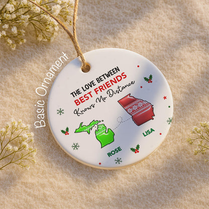 The Love Between Best Friends Knows No Distance State Maps - Personalized Custom Ceramic Ornament With Round Shape - BST728_RCE