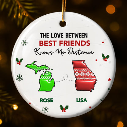The Love Between Best Friends Knows No Distance State Maps - Personalized Custom Ceramic Ornament With Round Shape - BST728_RCE