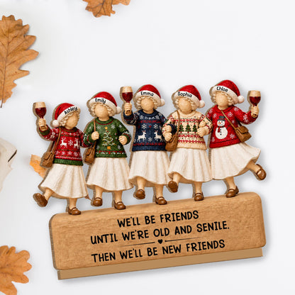 We'll Be Friends Until We're Old And Senile Besties Drinking Wine - Personalized Custom 2-Layer Wood Plaque With Flat Base - BST815_WPLA