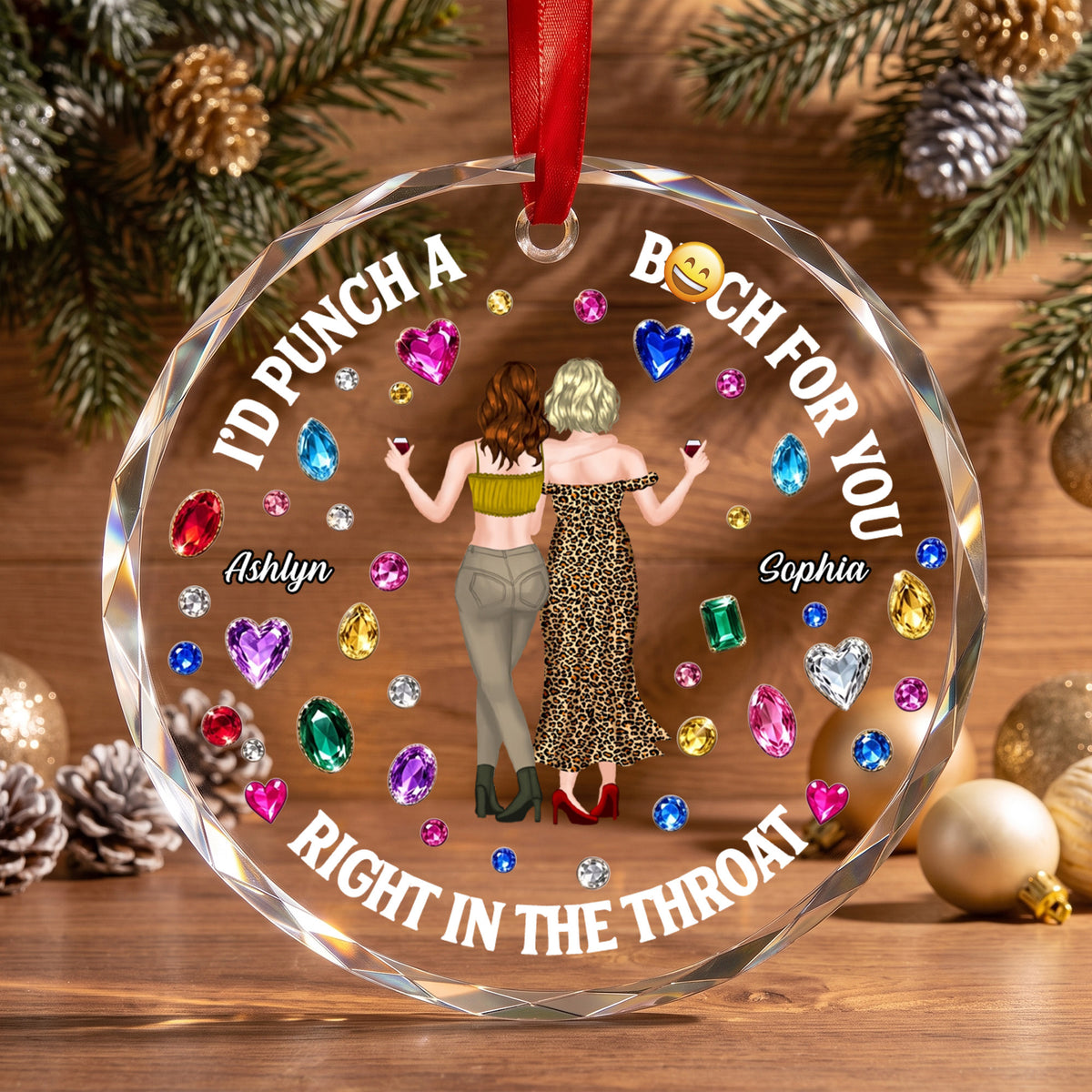 I'd Punch A B*tch For You Right In The Throat Besties And Gems - Personalized Custom Circle Glass Ornament - BST856_CGOR