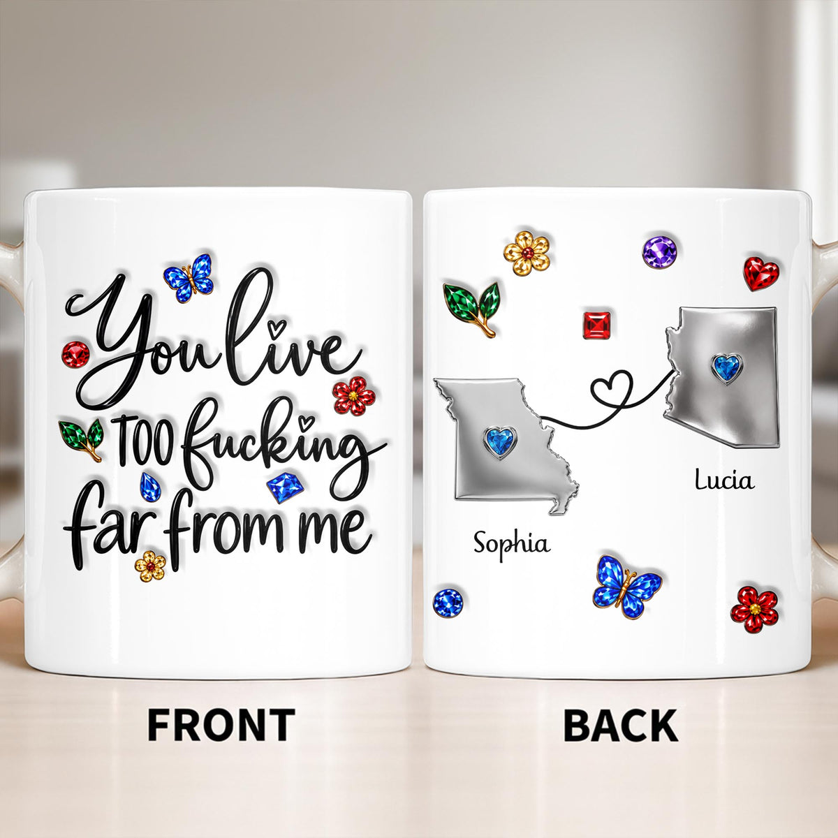 You Live Too Effing Far From Me With Butterfly And Flowers - Personalized Custom Coffee Mug - BST894_MG
