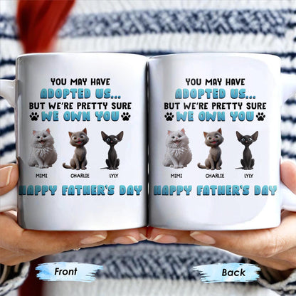 You May Have Adopted Us But We're Pretty Sure We Own You, Cats and Text