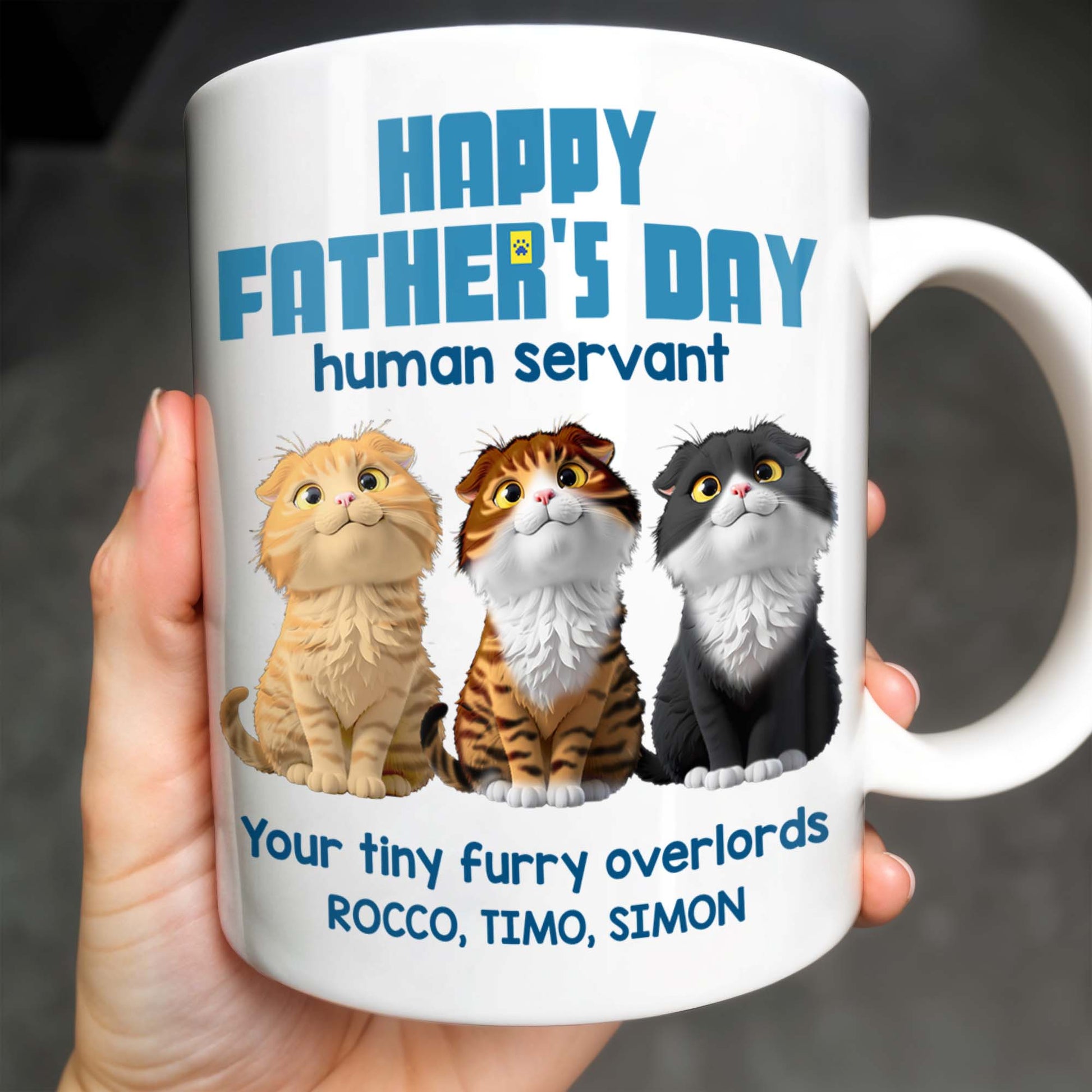 Happy Father's Day Human Servant, Your Tiny Furry Overlords, Cats