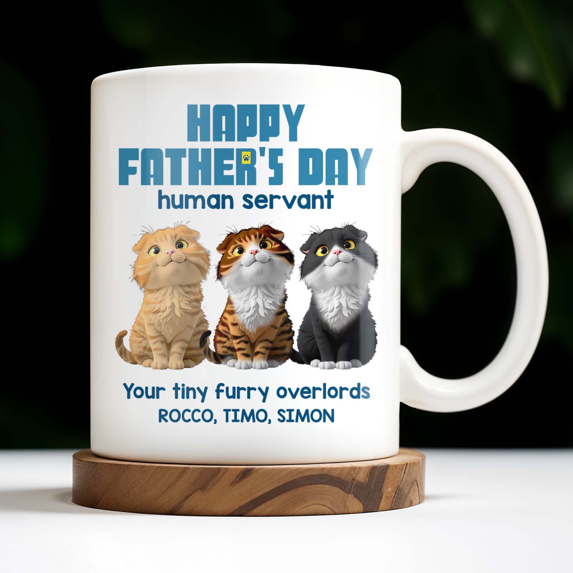 Happy Father's Day Human Servant, Your Tiny Furry Overlords, Cats