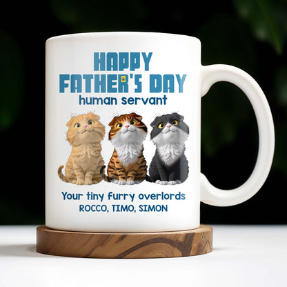 Happy Father's Day Human Servant, Your Tiny Furry Overlords, Cats