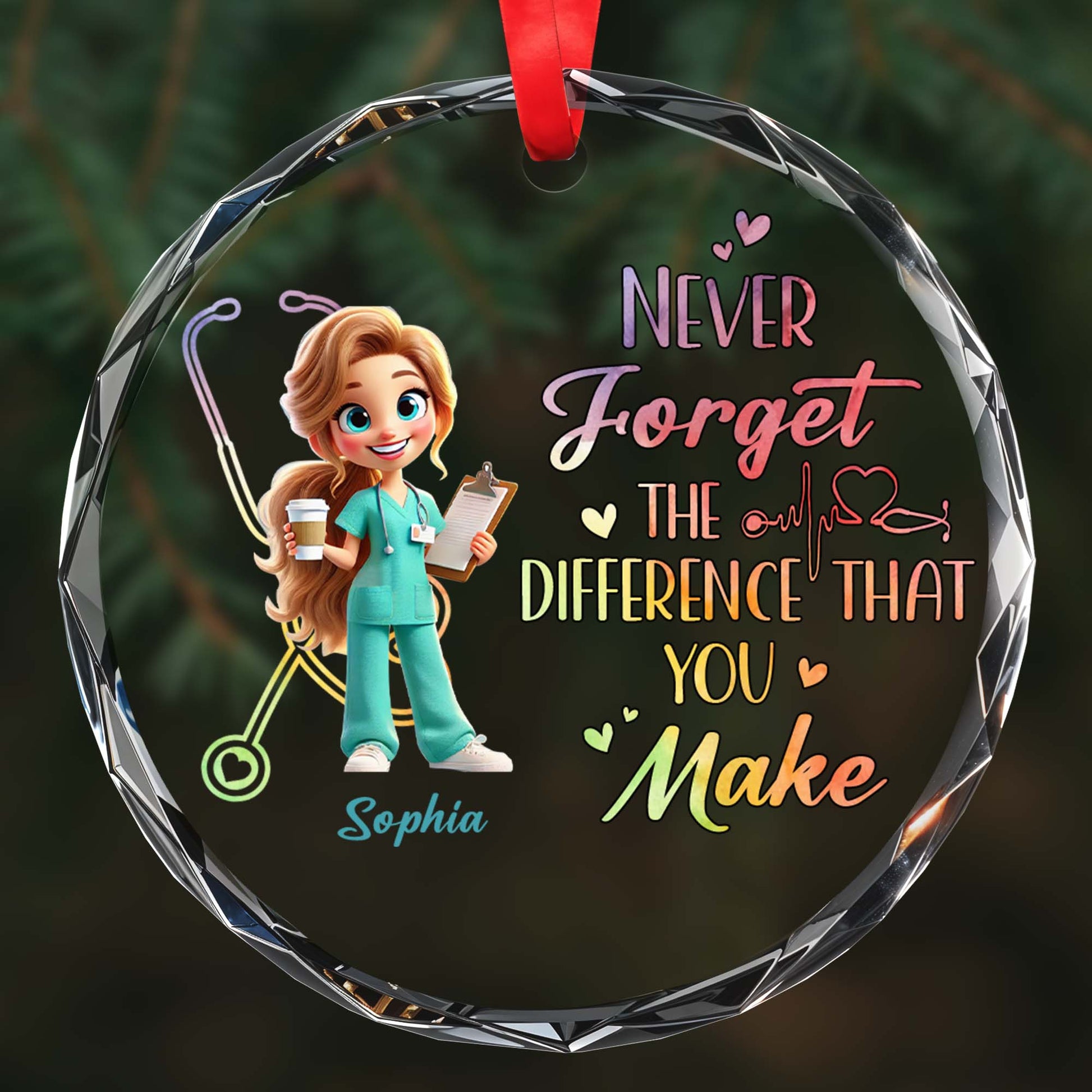 Never Forget The Difference You Make Nurse Ornament