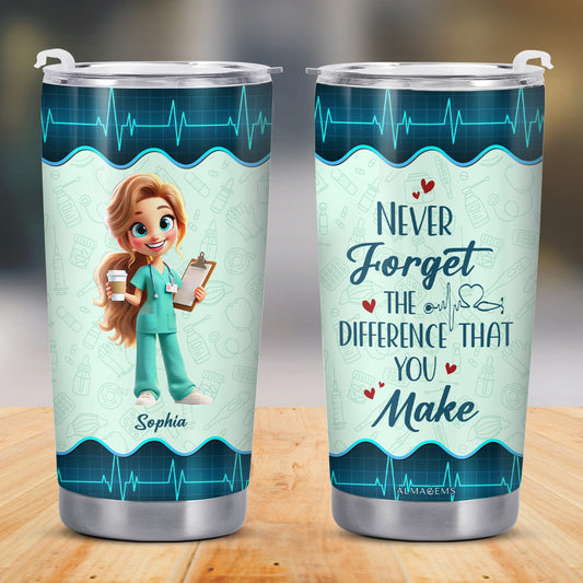 Never Forget The Difference You Make Nurse Tumbler - Personalized Custom Stainless Steel Tumbler 20oz 30oz - COL014_TB