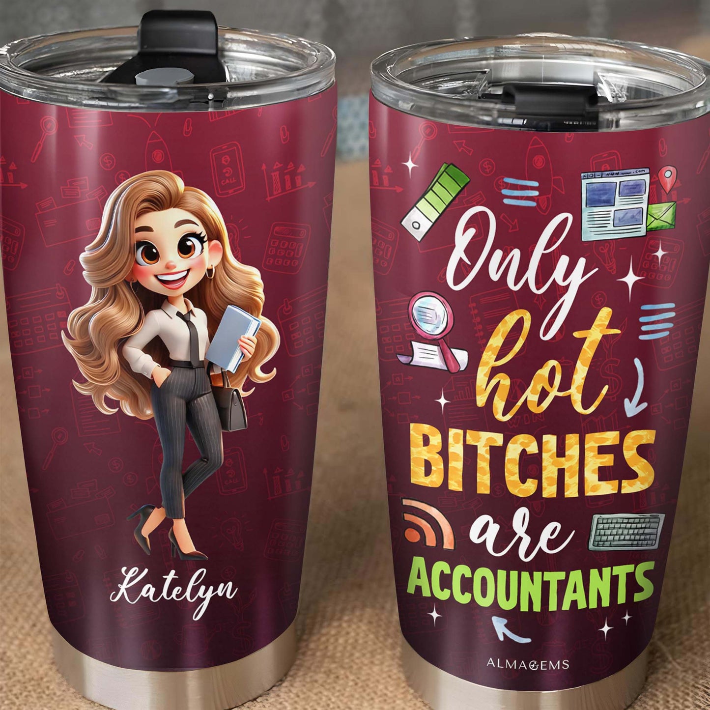 Only Hot B*tches Are Accountants Tumbler