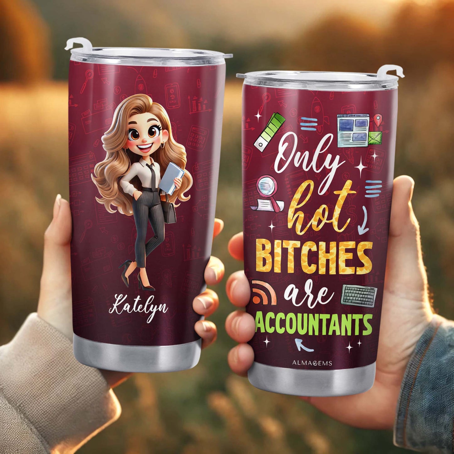 Only Hot B*tches Are Accountants Tumbler