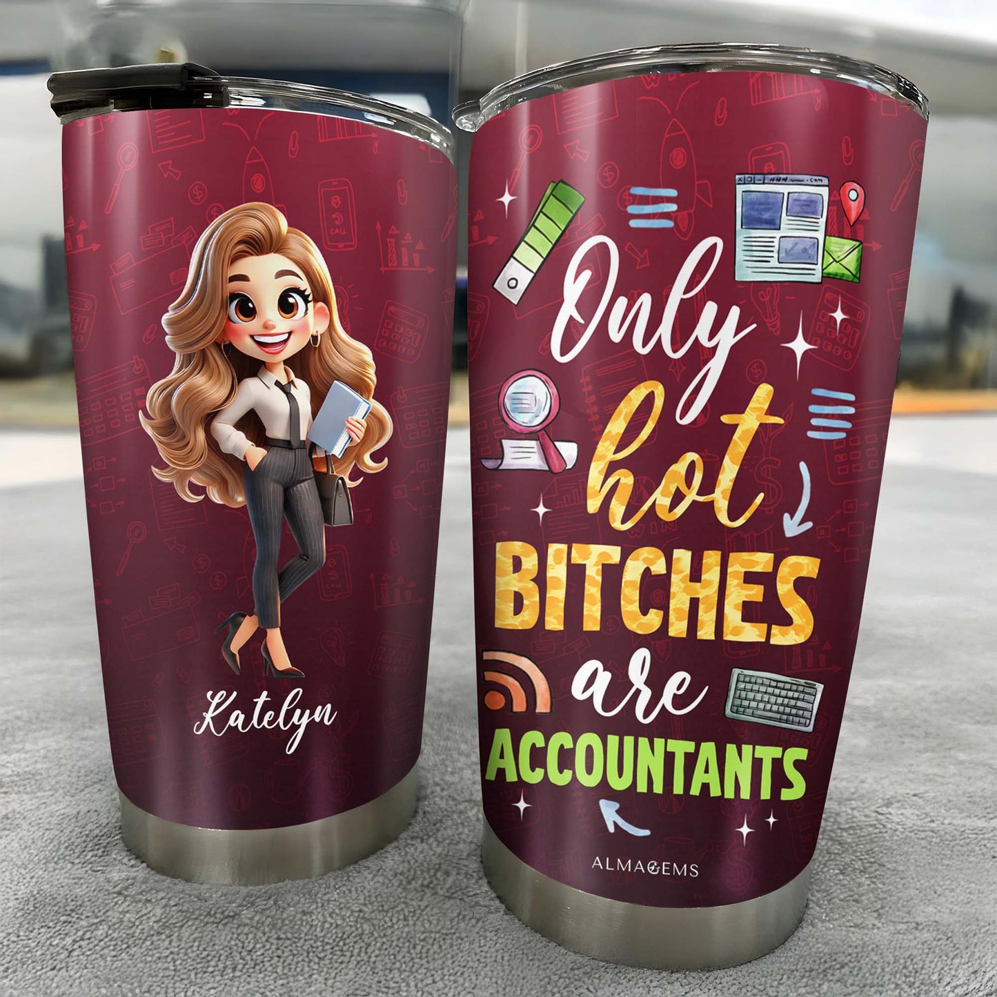 Only Hot B*tches Are Accountants Tumbler