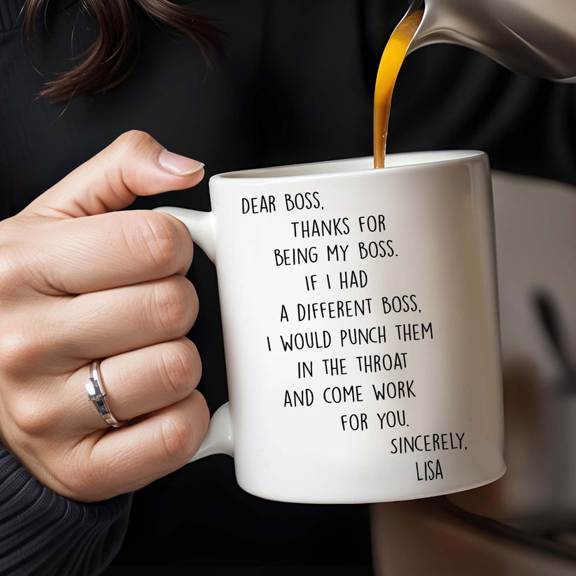 Dear Boss, Thanks For Being My Boss - Personalized Custom Coffee Mug ...