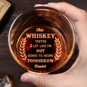 Whiskey Tastes Like Not Going To Work Tomorrow Laurel Wreath Design
