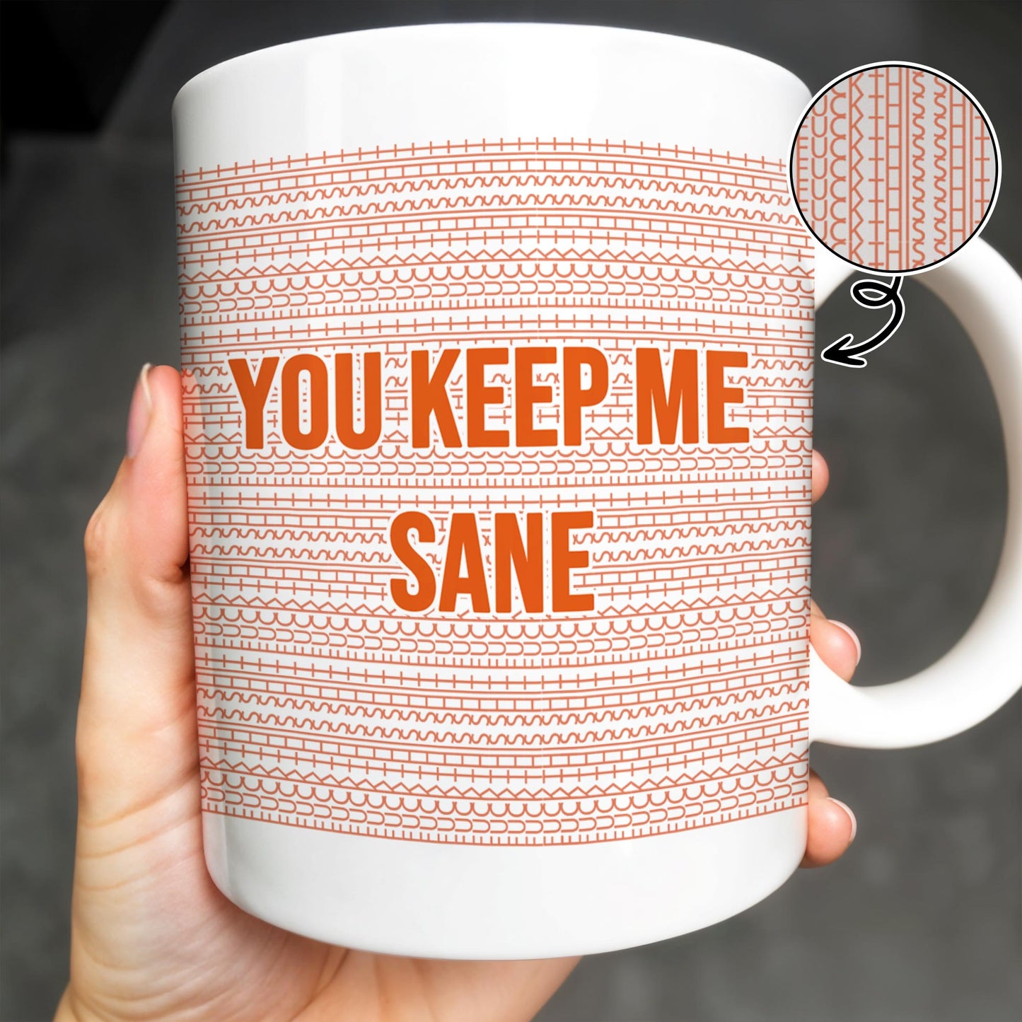 You Keep Me Sane With Elegant Wave Patterns - Personalized Custom Coffee Mug - COL095_MG