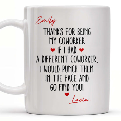 Thanks For Being My Coworker, Fun Coworker Appreciation - Personalized Custom Coffee Mug - COL126_MG