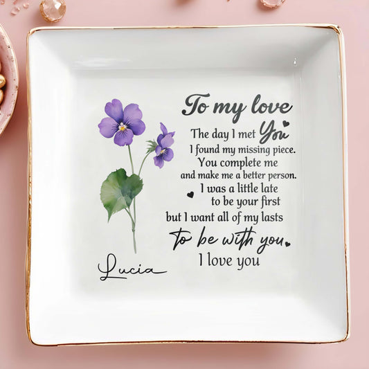 To My Love, The Day I Met You - Personalized Custom Jewelry Dish - CP002_SCRD