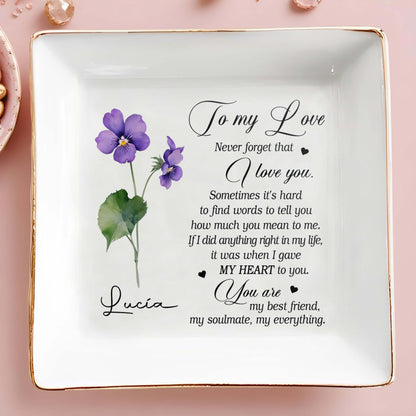 Never Forget That I Love You. Sometimes It's Hard - Personalized Custom Jewelry Dish - CP004_SCRD