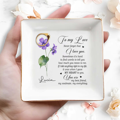 Never Forget That I Love You. Sometimes It's Hard - Personalized Custom Jewelry Dish - CP004_SCRD