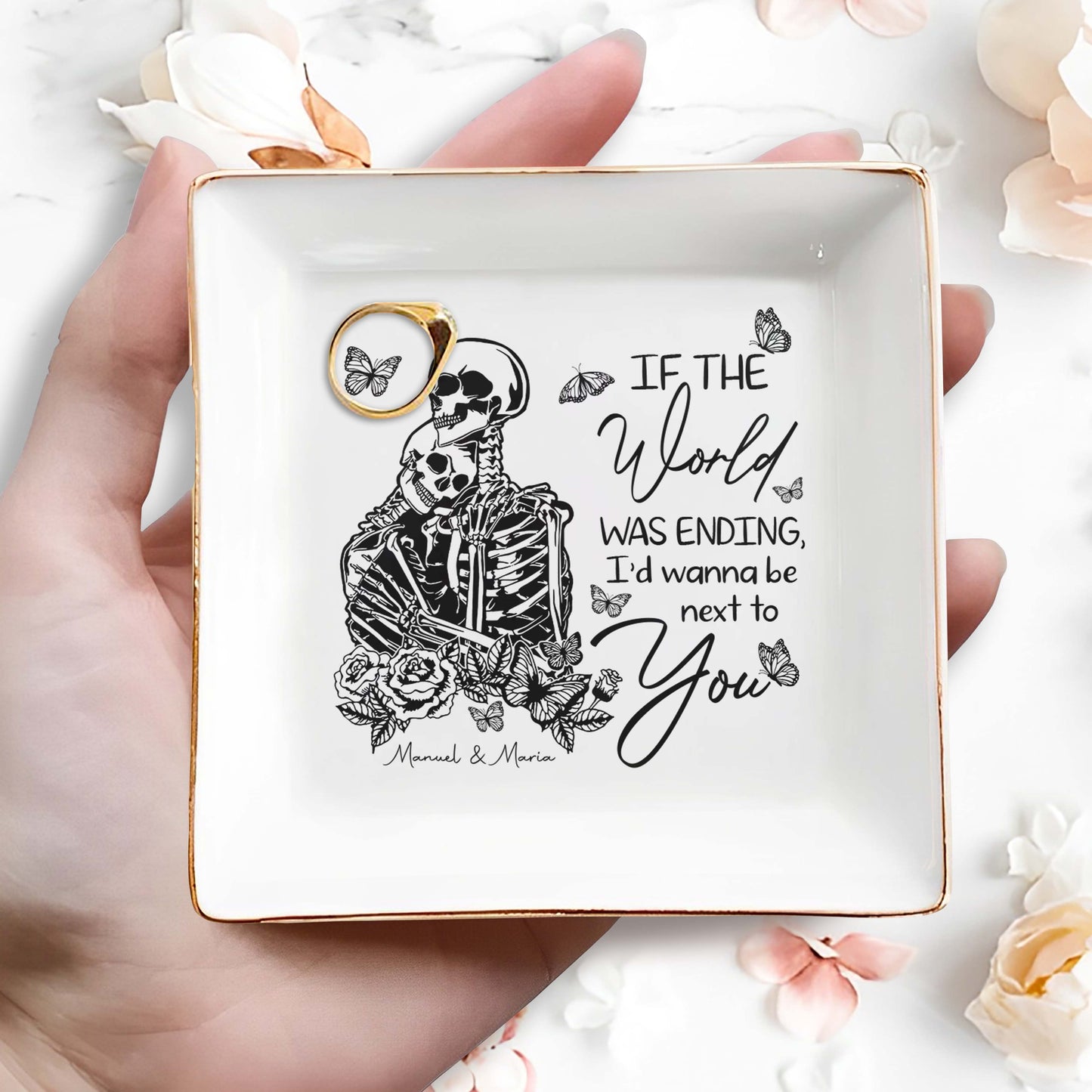 If The World Was Ending - Personalized Custom Jewelry Dish - CP009_SCRD