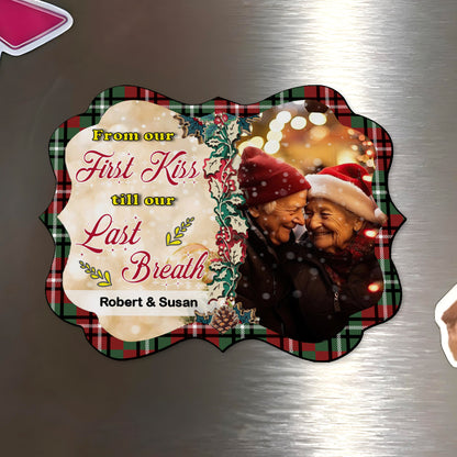 From Our First Kiss Till Our Last Breath Magnet - Personalized Custom Fridge Magnet - CP023_MAGN