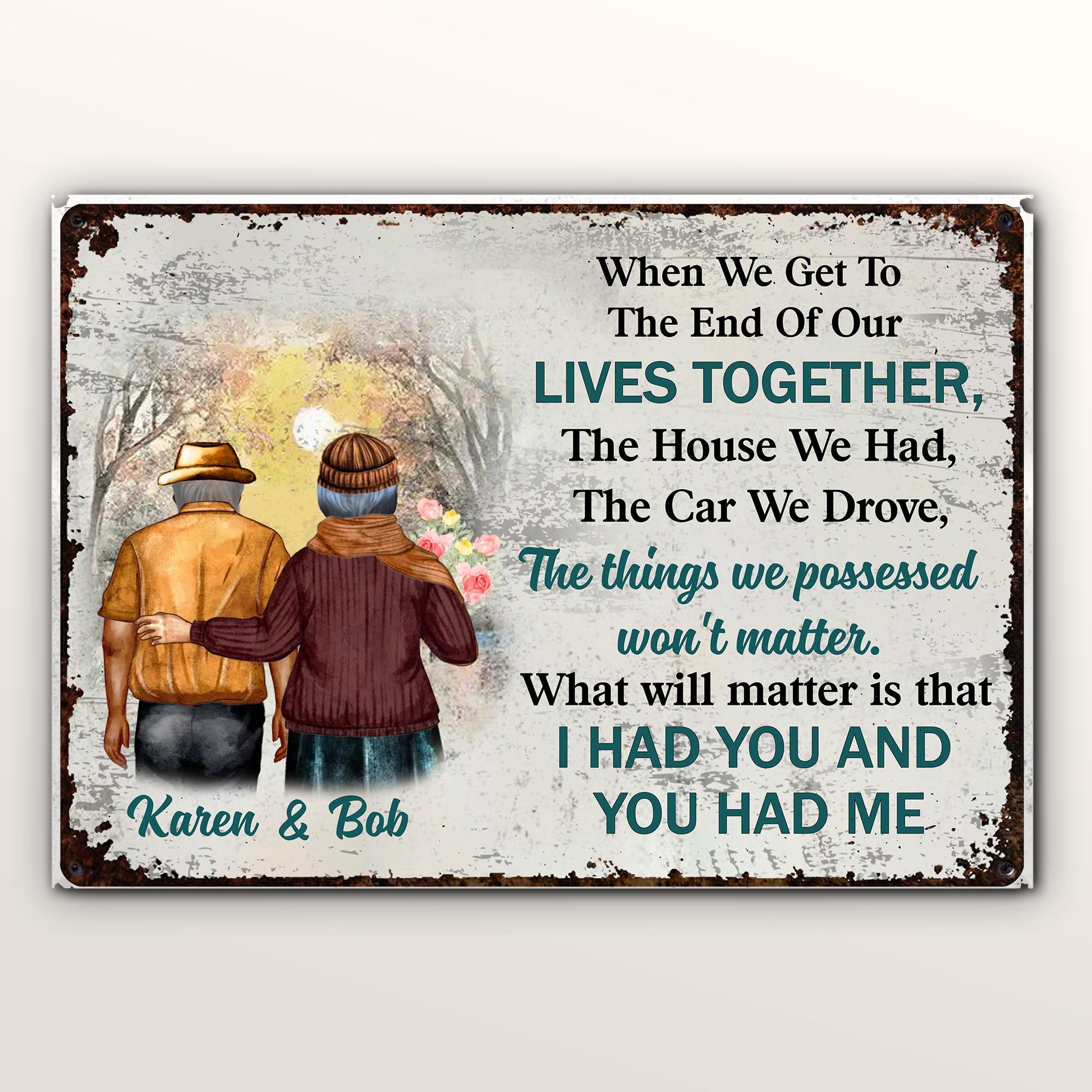 When We Get To The End Of Our Lives Together, I Had You And You Had Me, Elderly Couple And Flowers