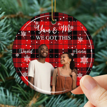 You & Me We Got This Romantic Ornament