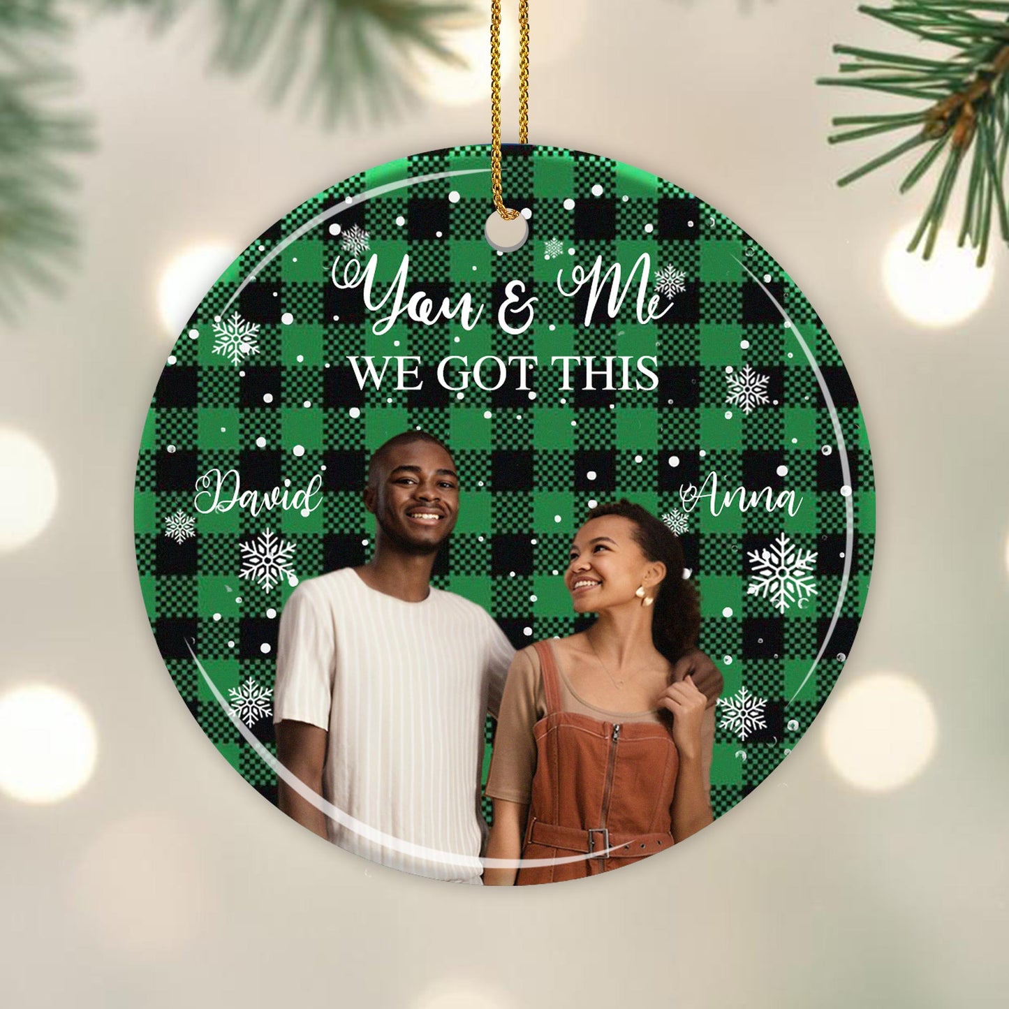 You & Me We Got This Romantic Ornament