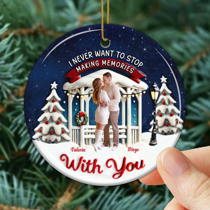 Never Stop Making Memories With You Custom Ornament