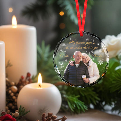 My Favorite Place In All The World Is Next To You Ornament