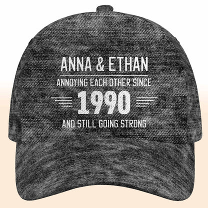 Annoying Each Other Since And Still Going Strong - Personalized Classic Cap - CPL050_CCAP