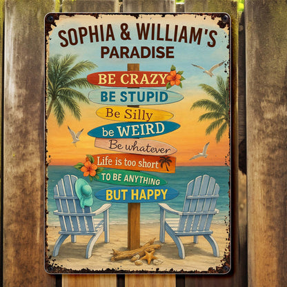 Be Crazy Be Silly Be Weird Life Is Too Short To Be Anything But Happy