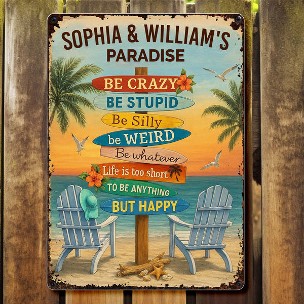 Be Crazy Be Silly Be Weird Life Is Too Short To Be Anything But Happy