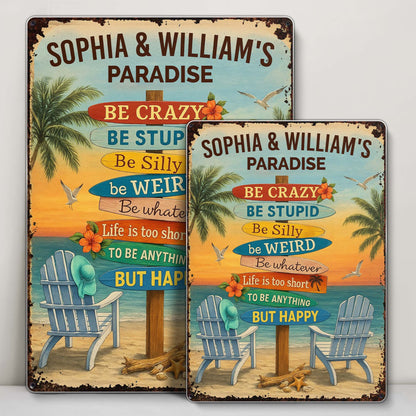 Be Crazy Be Silly Be Weird Life Is Too Short To Be Anything But Happy