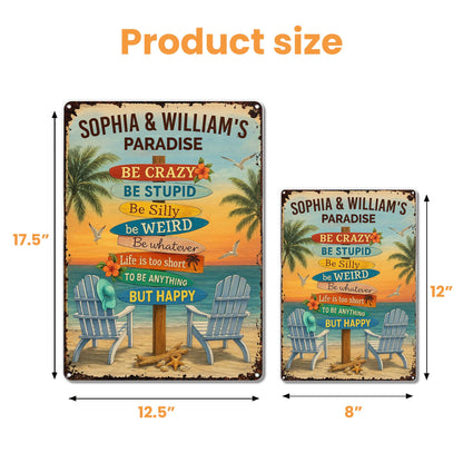 Be Crazy Be Silly Be Weird Life Is Too Short To Be Anything But Happy