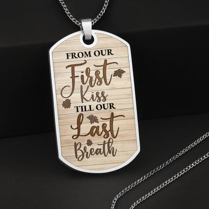 From Our First Kiss Till Our Last Breath