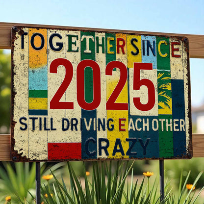 Together Since Still Driving Each Other Crazy - Personalized Metal Sign - CPL075_MSIGN