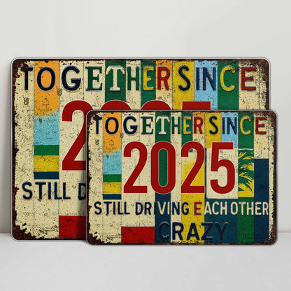 Together Since Still Driving Each Other Crazy - Personalized Metal Sign - CPL075_MSIGN