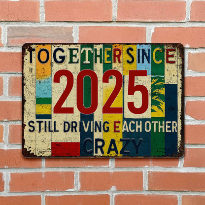 Together Since Still Driving Each Other Crazy - Personalized Metal Sign - CPL075_MSIGN