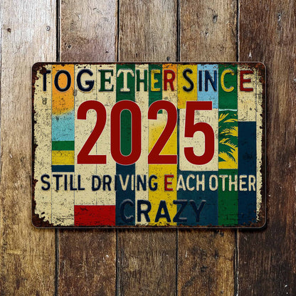 Together Since Still Driving Each Other Crazy - Personalized Metal Sign - CPL075_MSIGN
