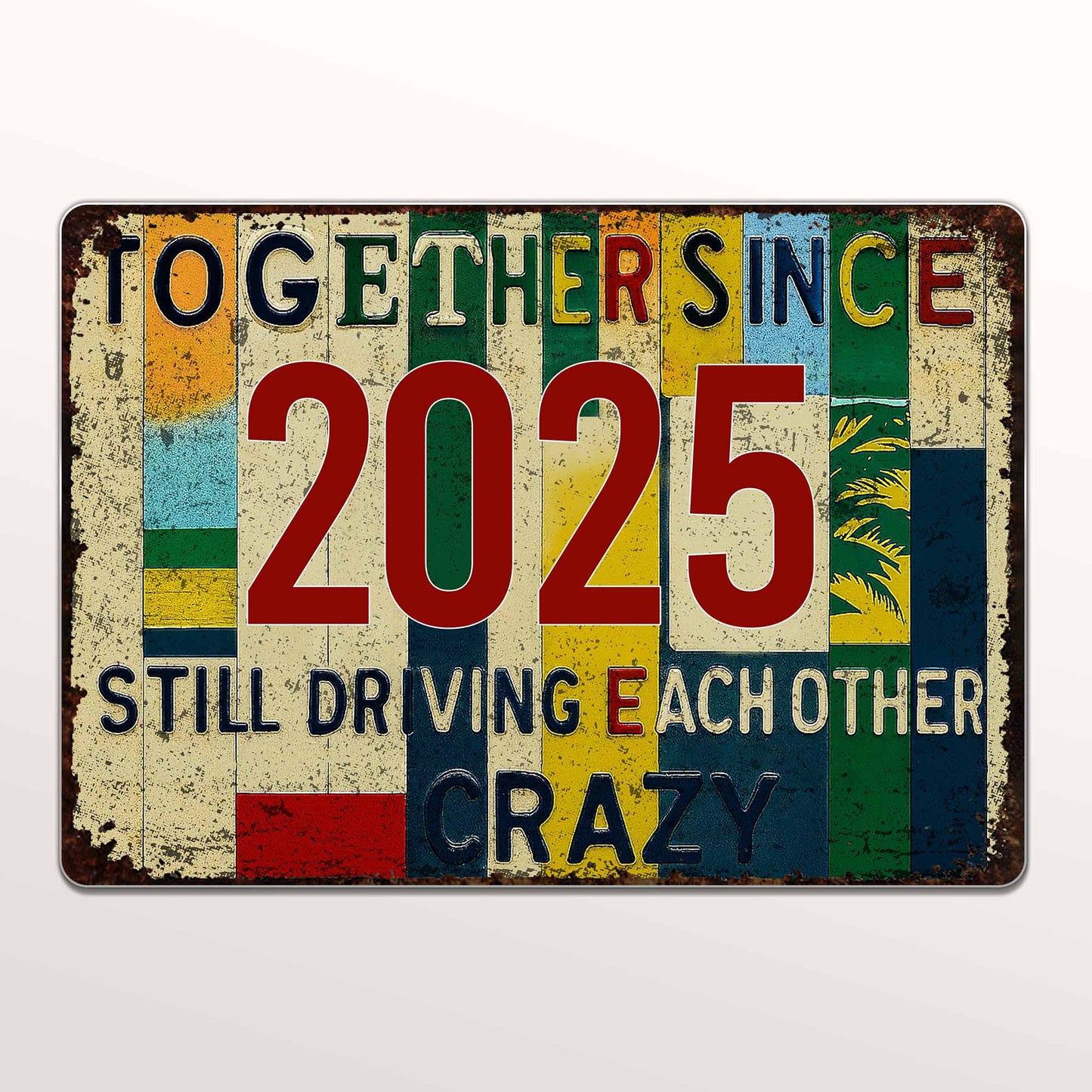 Together Since Still Driving Each Other Crazy - Personalized Metal Sign - CPL075_MSIGN