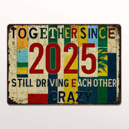 Together Since Still Driving Each Other Crazy - Personalized Metal Sign - CPL075_MSIGN