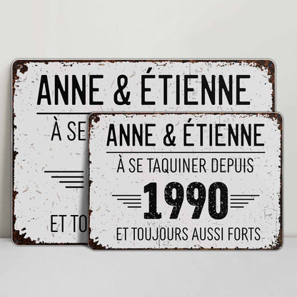 À Se Taquiner Depuis Et Toujours Aussi Forts - Personalized Metal Sign - CPL077_MSIGN