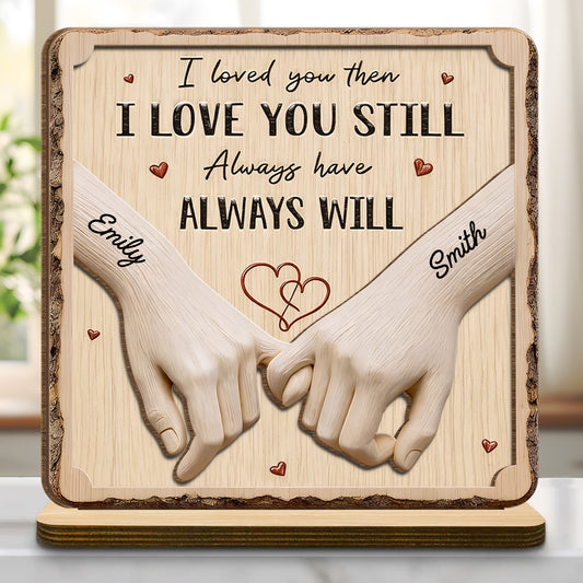 I Loved You Then I Love You Still Always Have Always Will, Holding Hands