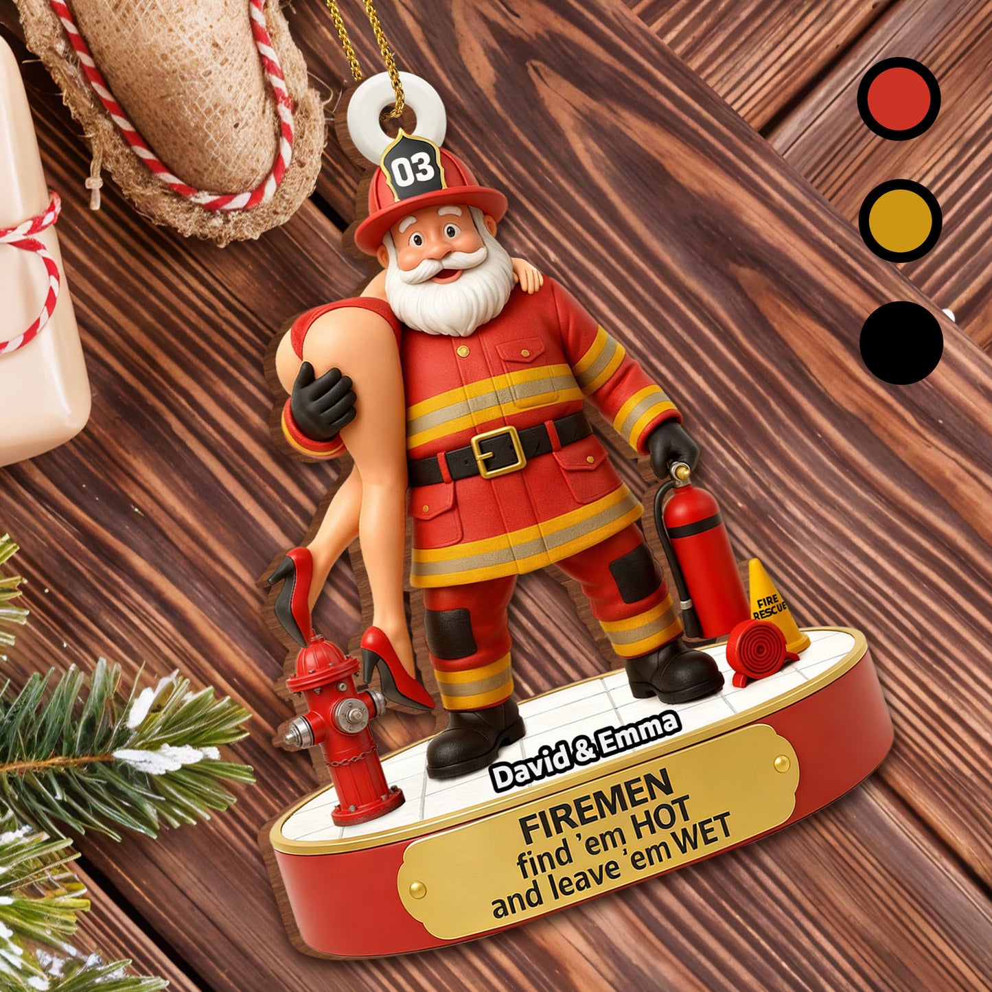 Firemen Find 'Em Hot And Leave 'Em Wet Ornament