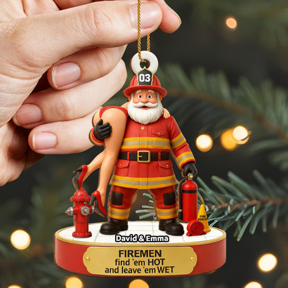 Firemen Find 'Em Hot And Leave 'Em Wet Ornament