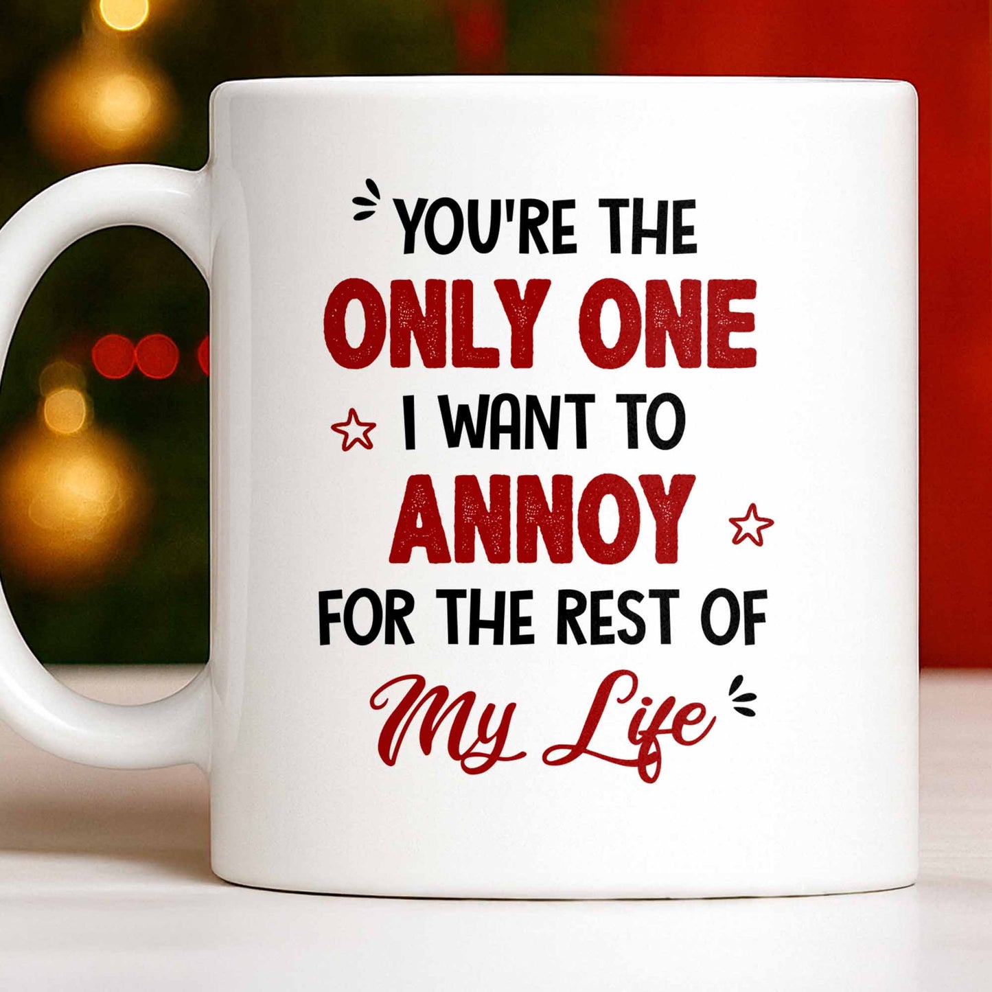 Only One I Want To Annoy, Text And Stars Design